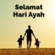 Inspirasi 20 Ucapan Hari Ayah Terbaik: Singkat, Lucu, dan Menyentuh